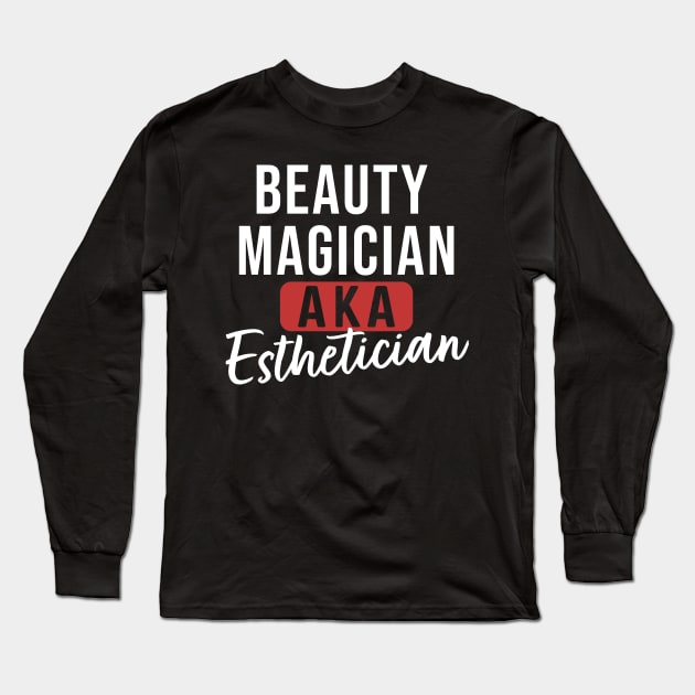 Beauty Magician AKA Esthetician Long Sleeve T-Shirt by maxcode